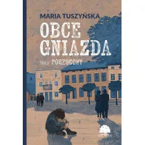 Porzucony. Obce gniazda. Tom 1