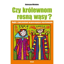 Czy kr�lewnom rosn� w�sy? Bajki z �wiczeniami wspomagaj�ce wychowanie