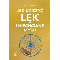Jak uciszy� l�k i niechciane my�li
