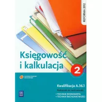 Ksi�gowo�� i kalkulacja. Podr�cznik do zawodu technik ekonomista. Cz�� 2