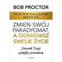 Zmie� sw�j paradygmat, a odmienisz swoje �ycie. Dziennik Twojej osobistej przemiany