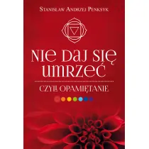 Nie daj si� umrze�, czyli opami�tanie