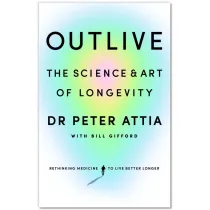Outlive. The Science and Art of Longevity wer. angielska