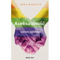 Aseksualno��. Czwarta orientacja