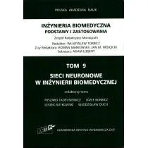 Sieci neuronowe w in�ynierii biomedycznej. In�yniera biomedyczna. Podstawy i zastosowania. Tom 9