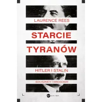 Starcie tyran�w. Hitler i Stalin - sojusznicy i wrogowie