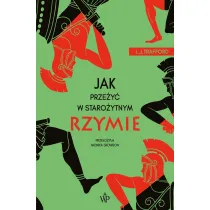 Jak prze�y� w staro�ytnym Rzymie