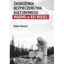 Zagro�enia bezpiecze�stwa kulturowego Warmii w XXI