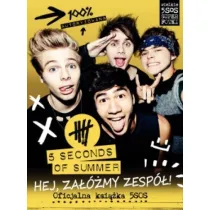 5 Seconds of Summer - Hej, za��my zesp�!