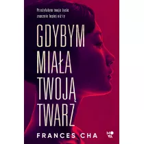 Gdybym miaa twoj twarz