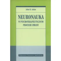 Neuronauka w psychoterapeutycznym procesie zmiany