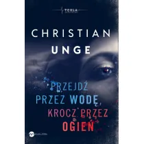 Przejd� przez wod�, krocz przez ogie�
