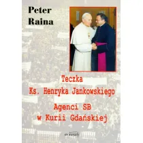Teczka Ks. Henryka Jankowskiego Agenci SB