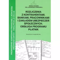 Rozliczenia z kontrahentami, bankami, pracownikami i zakadem ubezpiecze spoecznych. Obsuga programu Patnik. Kwalifikacja EKA.05