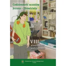 Codzienno uczniw Jezusa - Zbawiciela. Podrcznik dla klasy 8 szkoy podstawowej