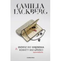 Idziesz do wi�zienia & Kobiety bez lito�ci. Opowiadania