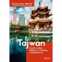 Tajwan. Nocne targi, herbata z tapiok i demokracja