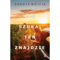 Kto szuka, ten znajdzie