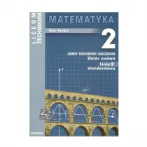 Matematyka 2. Zbir Zada. Zakres Podstawowy I Rozszerzony. Liceum, Technikum. Piotr Pydro