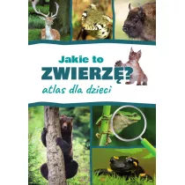 Atlas dla dzieci. Jakie to zwierz?