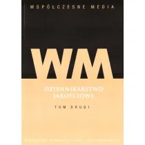 Wsp�czesne media Dziennikarstwo jako�ciowe Tom 2
