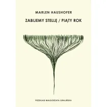 Zabijemy Stell�. Pi�ty rok