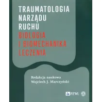 Traumatologia narz�du ruchu. Biologia i biomechanika leczenia