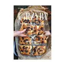 Grzyby. Penia smaku. 70 przepisw