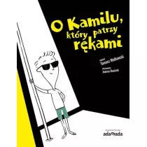 O Kamilu, ktry patrzy rkami