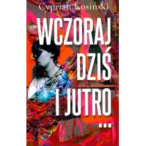 Wczoraj, dzi� i jutro...