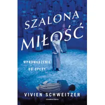Szalona mi�o��. Wprowadzenie do opery