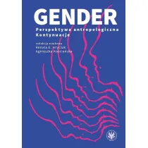 Gender. Perspektywa antropologiczna. Kontynuacje