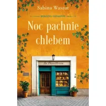 Noc pachnie chlebem. Rodzina Consonni. Tom 1