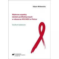 Wybrane aspekty dzia�a� profilaktycznych w obszarze HIV/AIDS w Polsce