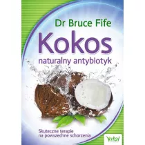 Kokos naturalny antybiotyk skuteczne terapie na...