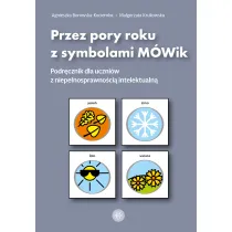 Przez pory roku z symbolami M�Wik Podr�cznik dla uczni�w z niepe�nosprawno�ci� intelektualn�
