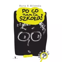 Po co nam ta szkoa?