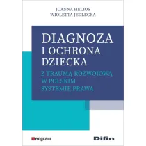 Diagnoza i ochrona dziecka z traum� rozwojow� w polskim systemie prawa