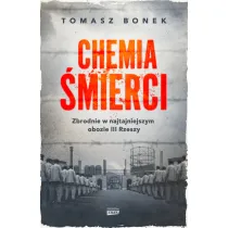 Chemia �mierci. Zbrodnie w najtajniejszym obozie III Rzeszy