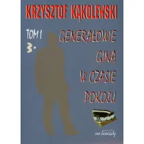 Genera�owie gin� w czasie pokoju tom 1