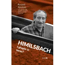 Himilsbach I g�upio ci teraz?