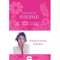 Doce siebie. Jak odkry prawdziw siebie i rozwin skrzyda