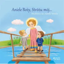 Aniele Bo�y, Str�u m�j.... Modlitwa do Anio�a Str�a