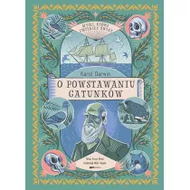 Myli, ktre zmieniy wiat. Karol Darwin. O powstawaniu gatunkw