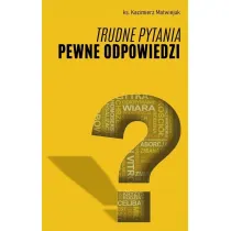 Trudne pytania pewne odpowiedzi