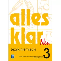 alles klar Neu. J�zyk niemiecki. Zeszyt �wicze�. Cz�� 3. Zakres podstawowy. Szko�y ponadgimnazjalne