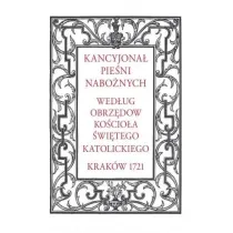 Kancyjona� pie�ni nabo�nych. Wed�ug obrz�d�w Ko�cio�a �wi�tego katolickiego. Krak�w 1721
