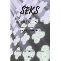 Seks w konfesjonale Bo nic co ludzkie nie jest nam obce