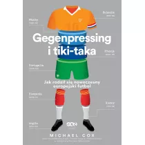 Gegenpressing i tiki-taka. Jak rodzi si nowoczesny europejski futbol