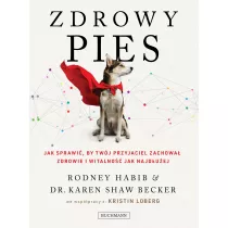 Zdrowy pies. Jak sprawi, by twj przyjaciel zachowa modo i witalno jak najduej